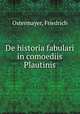 De historia fabulari in comoediis Plautinis, Ostermayer, Friedrich 