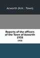 Reports of the officers of the Town of Acworth. 1938, Acworth (N.H. : Town) 