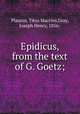 Epidicus, from the text of G. Goetz;, Plautus, Titus Maccius,Gray, Joseph Henry, 1856- 