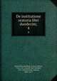 De institutione oratoria libri duodecim;. 4, Quintilian,Spalding, Georg Ludwig, 1762-1811,Zumpt, Karl Gottlob, 1792-1849,Bonnell, Eduard, 1802-1877 
