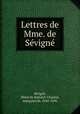 Lettres de Mme. de Sevigne, Marie de Rabutin-Chantal Sevigne 