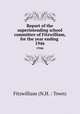 Report of the superintending school committee of Fitzwilliam, for the year ending .. 1946, Fitzwilliam (N.H. : Town) 