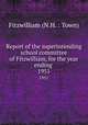 Report of the superintending school committee of Fitzwilliam, for the year ending .. 1951, Fitzwilliam (N.H. : Town) 