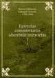 Epistolas commentariis uberrimis instructas. 1, Horace,Obbarius, Lobegott Samuel, 1788-1860 