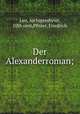 Der Alexanderroman;, Leo, Archipresbyter, 10th cent,Pfister, Friedrich 