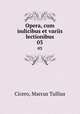 Opera, cum indicibus et variis lectionibus. 03, Cicero, Marcus Tullius 