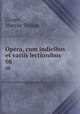Opera, cum indicibus et variis lectionibus. 08, Cicero, Marcus Tullius 