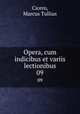 Opera, cum indicibus et variis lectionibus. 09, Cicero, Marcus Tullius 