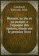 Horace, sa vie et sa pensee a l