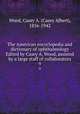 The American encyclopedia and dictionary of ophthalmology Edited by Casey A. Wood, assisted by a large staff of collaborators. 9, Wood, Casey A. (Casey Albert), 1856-1942 