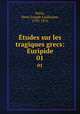 tudes sur les tragiques grecs: Euripide. 01, Patin, Henri Joseph Guillaume, 1793-1876 