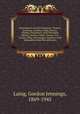 Masterpieces of Latin literature: Terence, Lucretius, Catullus, Virgil, Horace, Tibullus, Propertius, Ovid, Petronius, Martial, Juvenal, Cicero, Caesar, Livy, Tacitus, Pliny the younger, Apuleius; with biographical sketches and notes, Laing, Gordon Jennings, 1869-1945 