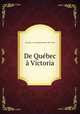 De Quebec a Victoria, Routhier, A. B. (Adolphe Basile), 1839-1920 