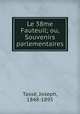 Le 38me Fauteuil; ou, Souvenirs parlementaires, Joseph Tasse 
