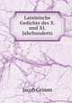 Lateinische Gedichte des X. und XI. Jahrhunderts, Jacob Grimm 