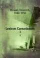 Lexicon Caesarianum. 1, Meusel, Heinrich, 1844-1916 
