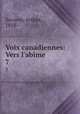 Voix canadiennes: Vers l`abme. 7, Savaete, Arthur, 1858- 