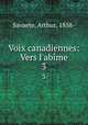 Voix canadiennes: Vers l`abme. 3, Savaete, Arthur, 1858- 