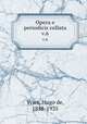 Opera e periodicis collata. v.6, Vries, Hugo de, 1848-1935 
