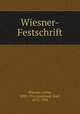 Wiesner-Festschrift, Wiesner, Julius, 1838-1916,Linsbauer, Karl, 1872-1934 