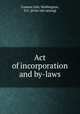 Act of incorporation and by-laws, Cosmos club, Washington, D.C. [from old catalog] 