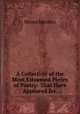 A Collection of the Most Esteemed Pieces of Poetry: That Have Appeared for ., Moses Mendez 