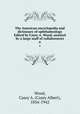The American encyclopedia and dictionary of ophthalmology Edited by Casey A. Wood, assisted by a large staff of collaborators. 6, Wood, Casey A. (Casey Albert), 1856-1942 