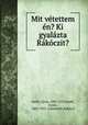 Mit vtettem n? Ki gyalzta Rkczit?, 