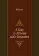 A Day in Athens with Socrates, Plato 