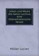 Leben und Werke des Gaius Lucilius, eine litterarhistorische Skizze, Muller Lucian 