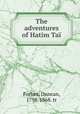 The adventures of Hatim Tai, Forbes, Duncan, 1798-1868. tr 