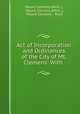 Act of Incorporation and Ordinances of the City of Mt. Clemens: With ., Mount Clemens (Mich .), Mount Clemens (Mich .), Mount Clemens , Mich 