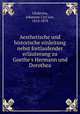 Aesthetische und historische einleitung nebst fortlaufender erlauterung zu Goethe