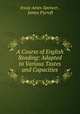 A Course of English Reading: Adapted to Various Tastes and Capacities, Jessie Ames Spencer , James Pycroft 