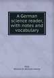 A German science reader, with notes and vocabulary, Wait, William H. (William Henry) 