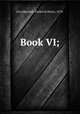 Book VI;, Livy,Marshall, Frederick Henry, 1878- 