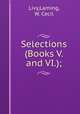 Selections (Books V. and VI.);, Livy,Laming, W. Cecil 