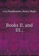 Books II. and III.;, Livy,Stephenson, Henry Major 