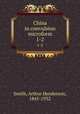 China in convulsion microform. 1-2, Smith, Arthur Henderson, 1845-1932 