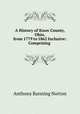 A History of Knox County, Ohio, from 1779 to 1862 Inclusive: Comprising ., Anthony Banning Norton 