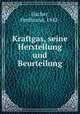 Kraftgas, seine Herstellung und Beurteilung, Fischer, Ferdinand, 1842- 