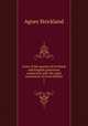 Lives of the queens of Scotland and English princesses connected with the regal succession of Great Britain. 5, Strickland, Agnes, 1796-1874 