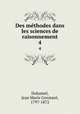 Des mthodes dans les sciences de raisonnement. 4, Duhamel, Jean Marie Constant, 1797-1872 