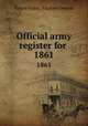 Official army register for . 1861, United States. Adjutant General 