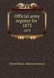 Official army register for . 1873, United States. Adjutant General 