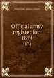 Official army register for . 1874, United States. Adjutant General 