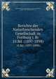Berichte der Naturforschenden Gesellschaft zu Freiburg i. Br. 10.Bd. (1897-1898), Naturforschende Gesellschaft zu Freiburg i. B,Gruber, August, 1853- ed,Gerhardt, K., ed 