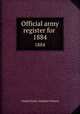 Official army register for . 1884, United States. Adjutant General 