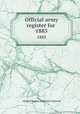 Official army register for . 1885, United States. Adjutant General 