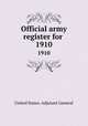Official army register for . 1910, United States. Adjutant General 
